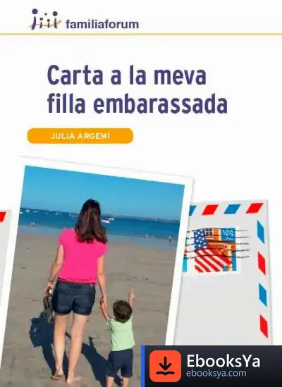 Descargar Carta A La Meva Filla Embarassada de Júlia Argemí Munar