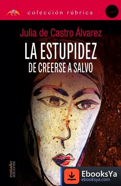 Descargar La Estupidez De Creerse A Salvo