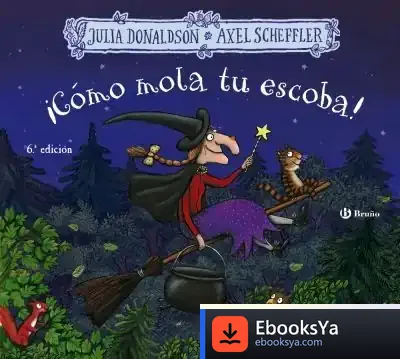 Descargar ¡Cómo Mola Tu Escoba! de Julia Donaldson