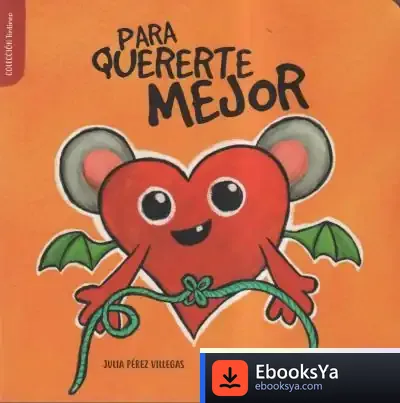 Descargar Para Quererte Mejor de Julia María Pérez Villegas