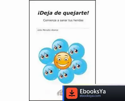 Descargar ¡Deja De Quejarte! de Julia Merodio Atance