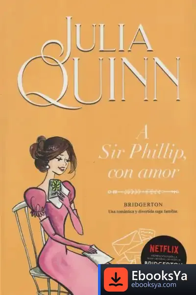 Descargar A Sir Phillip, Con Amor (Bridgerton 5) de Julia Quinn