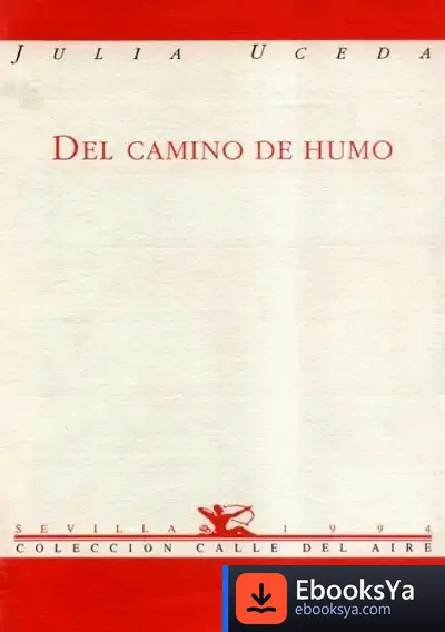 Descargar Del Camino De Humo de Julia Uceda
