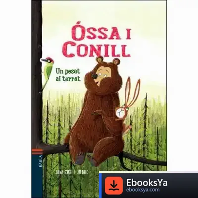 Descargar Un Pesat Al Terrat. Óssa I Conill de Julian Gough