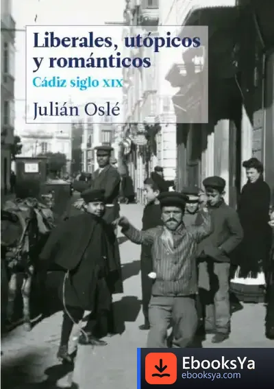 Descargar Liberales, Utópicos Y Románticos de Julián Oslé Muñoz