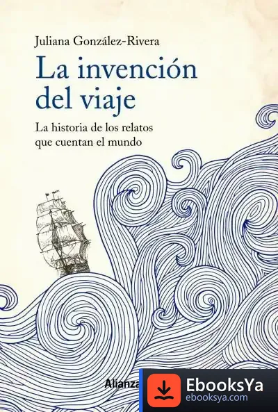 Descargar La Invención Del Viaje de Juliana González-rivera