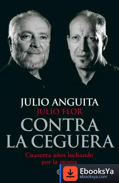 Descargar Contra La Ceguera de Julio Anguita