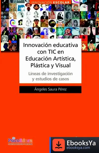 Descargar Innovación Educativa Con Tic En Educación Artística, Plástica Y Visual de Julio Cabero Almenara