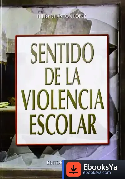 Descargar Sentido De La Violencia Escolar