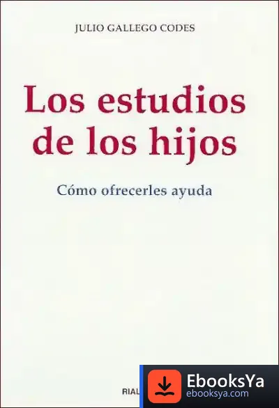 Descargar Los Estudios De Los Hijos. Cómo Ofrecerles Ayuda de Hugo Pratt