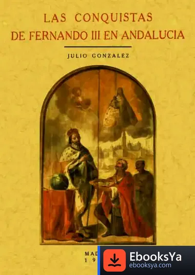 Descargar Las Conquistas De Fernando Iii En Andalucía de Manu López Gaseni