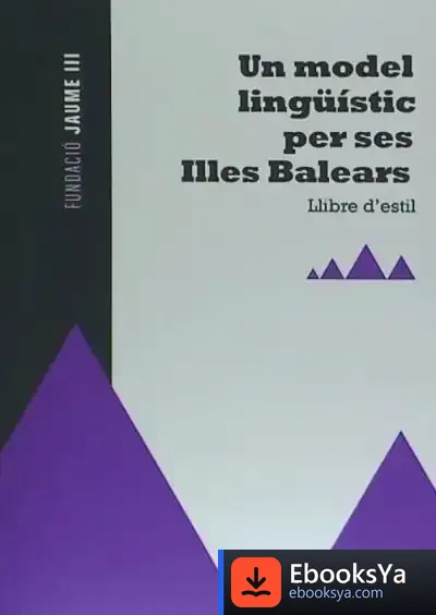 Descargar Un Model Lingüístic Per Les Illes Balears : Llibre D'Estil