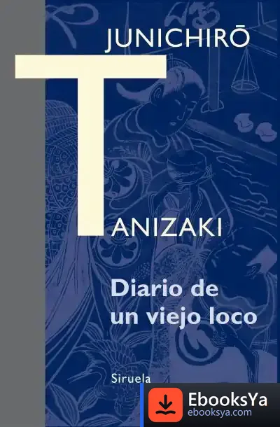Descargar Diario De Un Viejo Loco de Junichiro Tanizaki