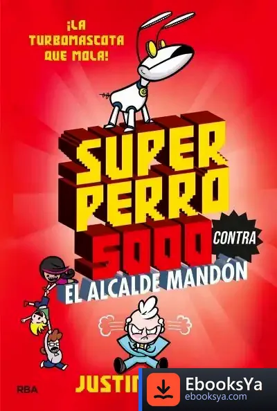 Descargar Superperro 5000 2. Superperro 5000 Contra El Alcalde Mandón