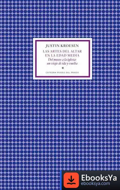 Descargar Las Artes De Altar En La Edad Media de Justin Kroesen