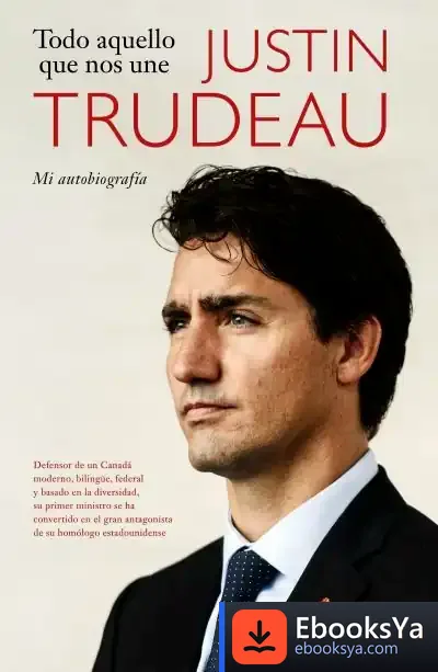 Descargar Todo Aquello Que Nos Une: Mi Autobiografía