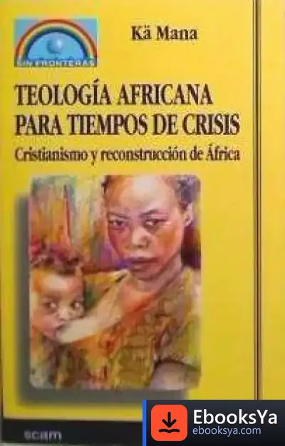 Descargar Teología Africana Para Tiempos De Crisis de Henri Raczymow