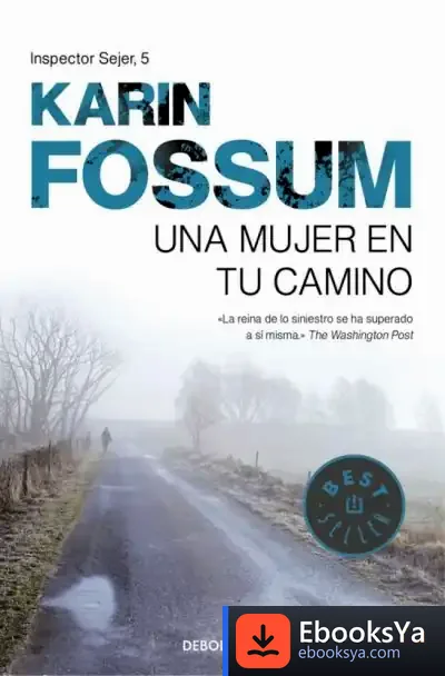 Descargar Una Mujer En Tu Camino (Inspector Sejer, 8) de Karin Fossum