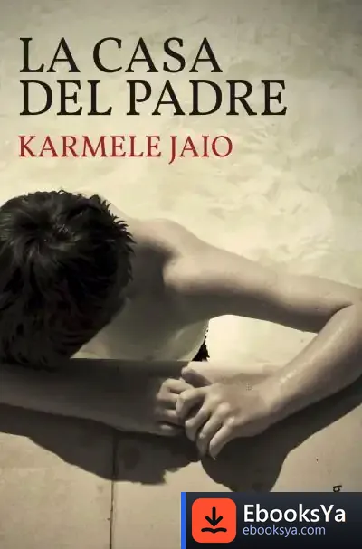 Descargar La Casa Del Padre de Karmele Jaio Eiguren