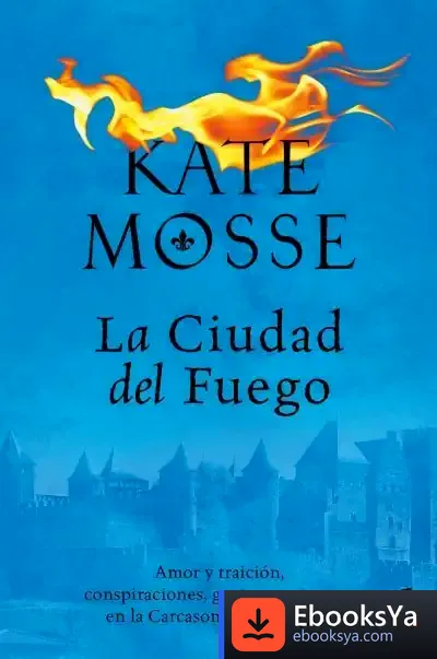 Descargar La Ciudad Del Fuego de Kate Mosse