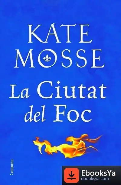 Descargar La Ciutat Del Foc de Kate Mosse