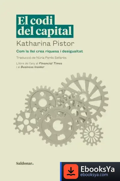 Descargar El Codi Del Capital: Com La Llei Crea Riquesa I Desigualtat