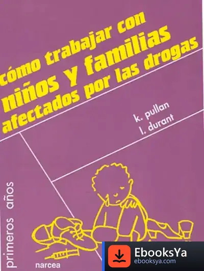 Descargar Cómo Trabajar Con Niños Y Familias Afectados Por Las Drogas