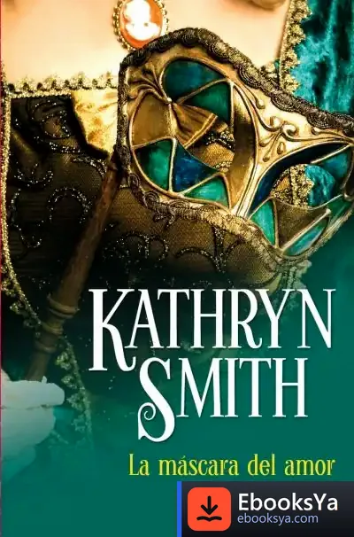 Descargar La Máscara Del Amor de Kathryn Smith