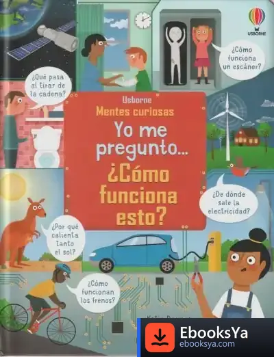 Descargar Yo Me Pregunto... ¿Cómo Funciona Esto? de Katie Daynes
