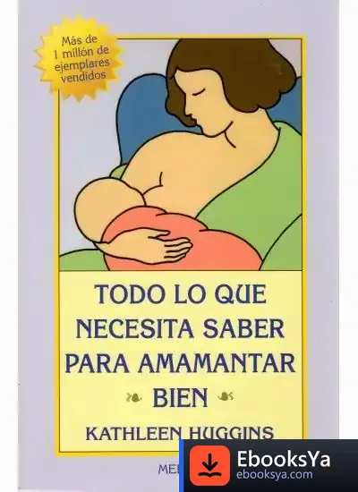 Descargar Todo Lo Que Neces.Saber Amamantar Bien de Pascual Serrano Jiménez