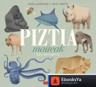 Descargar Piztia Maiteak. Egia Harrigarria de Katy Gardner