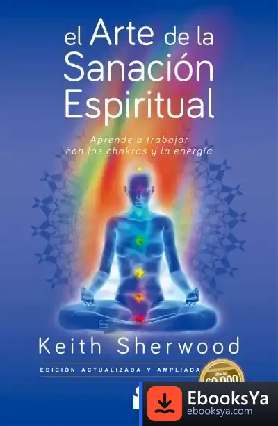 Descargar El Arte De La Sanación Espiritual de Keith Sherwood