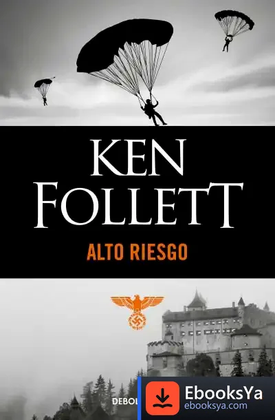 Descargar Alto Riesgo de Ken Follett