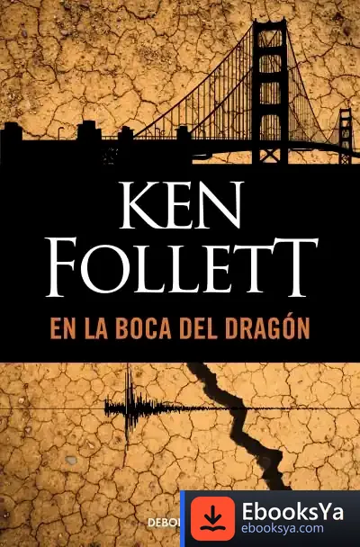 Descargar En La Boca Del Dragón de Ken Follett