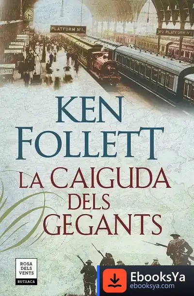 Descargar La Caiguda Dels Gegants (The Century 1) de Ken Follett