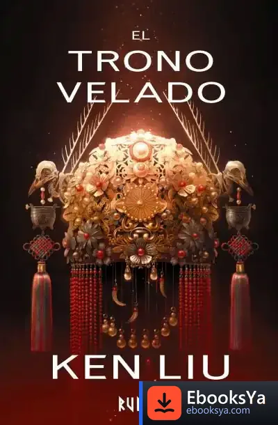 Descargar El Trono Velado de Ken Liu