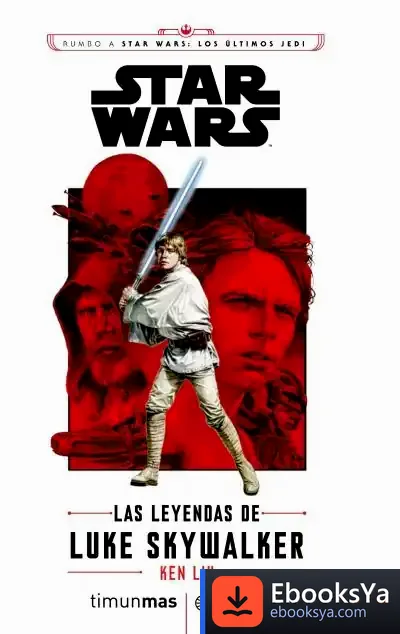 Descargar Star Wars Episodio Viii Las Leyendas De Luke Skywalker (Novela)
