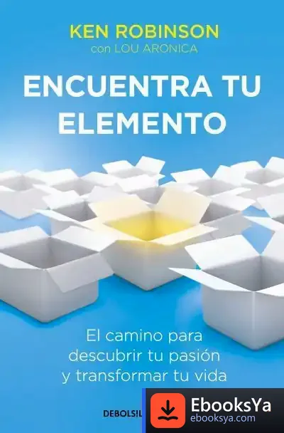 Descargar Encuentra Tu Elemento de Ken Robinson