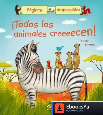 Descargar ¡Todos Los Animales Creeeecen! de Kerstin Schoene