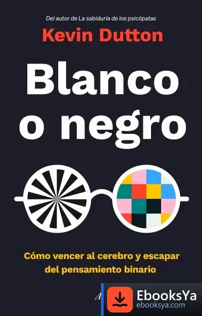 Descargar Blanco O Negro de Kevin Dutton
