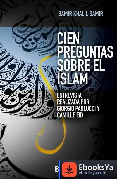 Descargar Cien Preguntas Sobre El Islam de Khalil Samir Samir