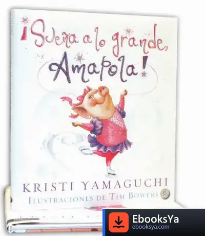 Descargar ¡ Sueña A Lo Grande Amapola!