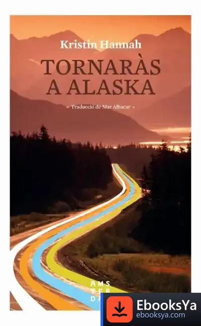 Descargar Tornaràs A Alaska de Kristin Hannah