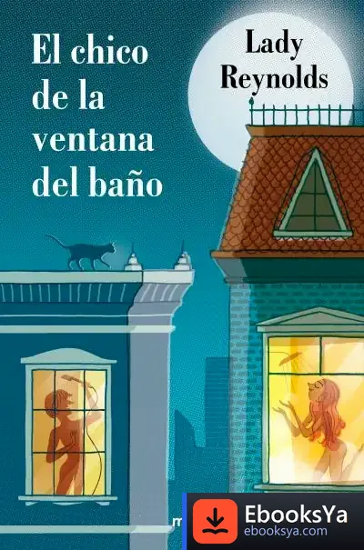 Descargar El Chico De La Ventana Del Baño de Lady Reynolds