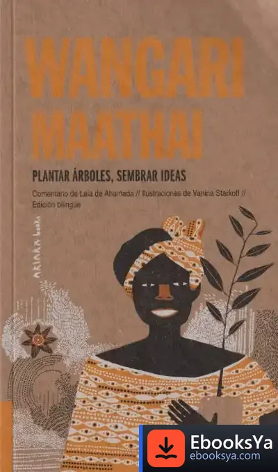 Descargar Wangari Maathai: Plantar Árboles, Sembrar Ideas de Laia de Ahumada