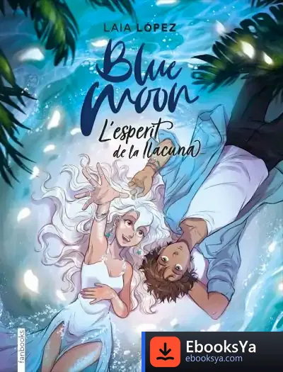 Descargar Blue Moon. L'Esperit De La Llacuna de Laia López