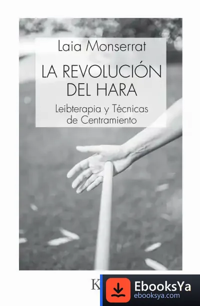 Descargar La Revolución Del Hara: Leibterapia Y Técnicas De Centramiento