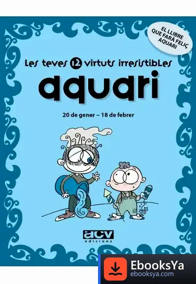 Descargar Les Teves 12 Virtuts Irresistibles: Aquari de Isabel Soler Quintana