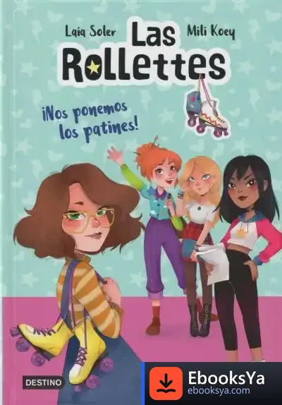 Descargar Las Rollettes 1. ¡Nos Ponemos Los Patines! de Laia Soler