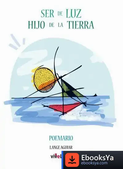 Descargar Ser De Luz, Hijo De La Tierra de Lange Aguiar
